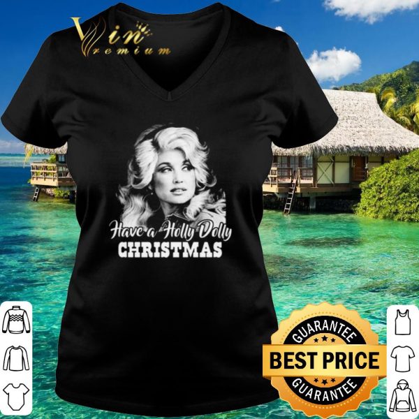 Official Dolly Parton have a holly dolly Christmas shirt
