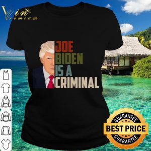 Official Donald Trump Joe Biden is A Criminal shirt