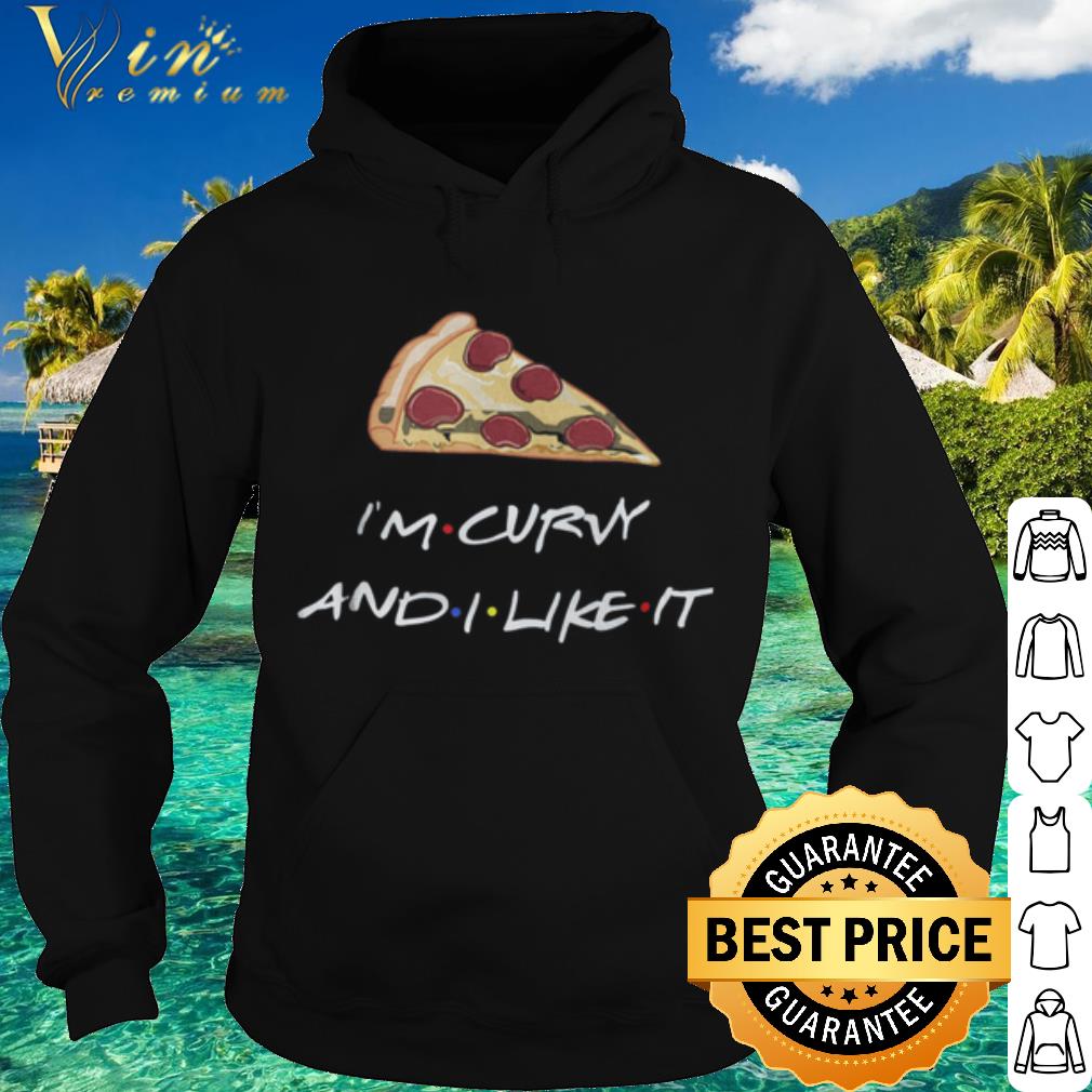 e3280afb official pizza i m curvy and i like it shirt 4 - Official Pizza I'm curvy and i like it shirt