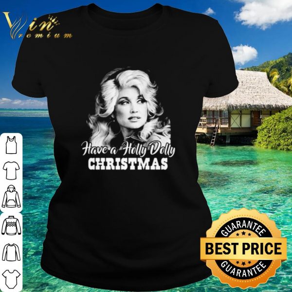 Official Dolly Parton have a holly dolly Christmas shirt