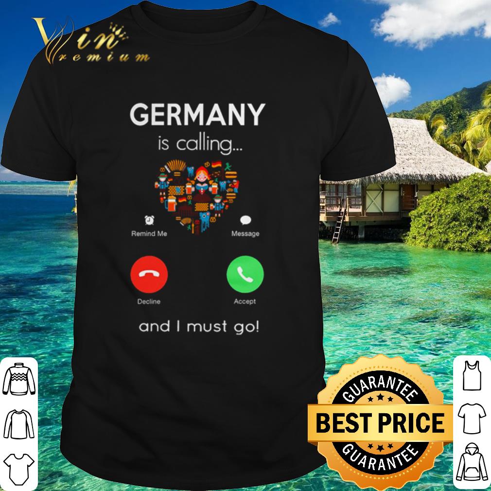 Top Germany is calling and I must go shirt