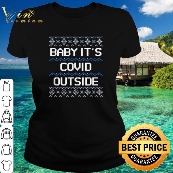Pretty Baby it's COVID Outside 2020 Christmas shirt