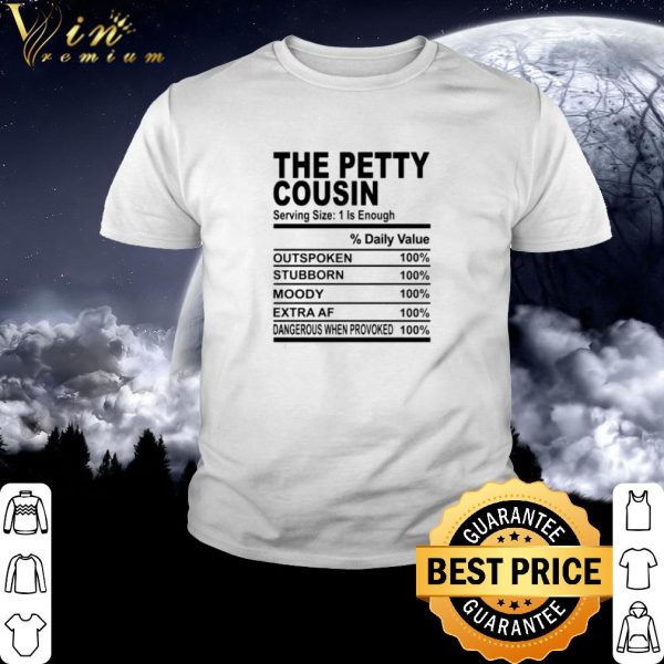 Official The petty cousin serving size 1 is enough shirt