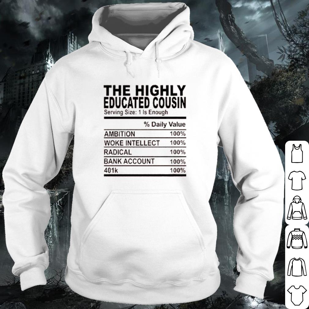 02fb0782 cool the highly educated cousin serving size 1 is enough shirt 4 - Cool The highly educated cousin serving size 1 is enough shirt