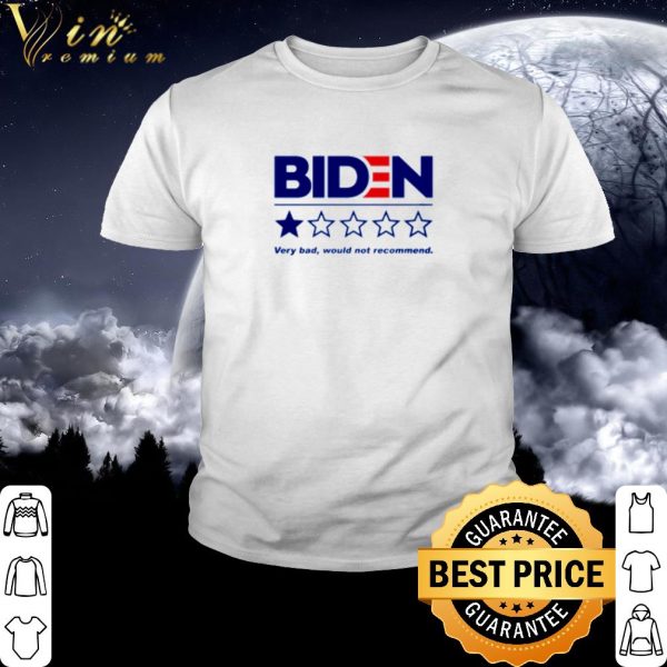 Top Biden very bad would not recommend shirt