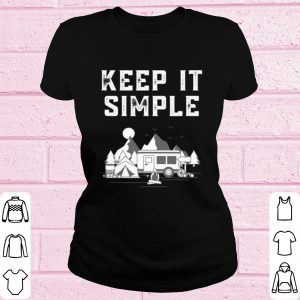 Pretty Van life keep it simple camping off grid adventure shirt 1