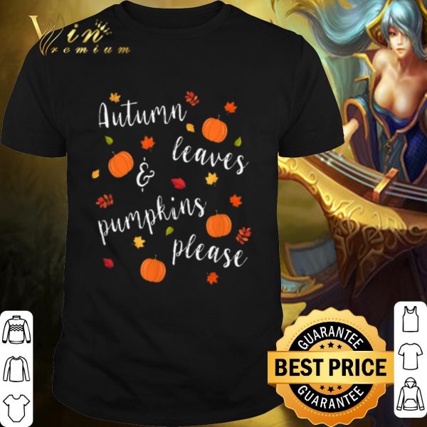 Pretty Autumn Leaves & Pumpkins please shirt