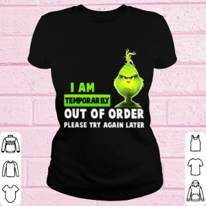 Top Grinch i am temporarily out of order please try again later shirt 1