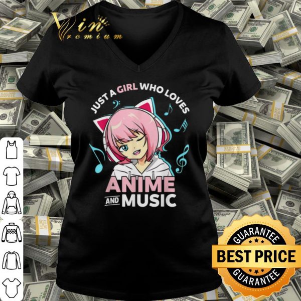 Pretty Just A Girl Who Loves Anime and Music shirt