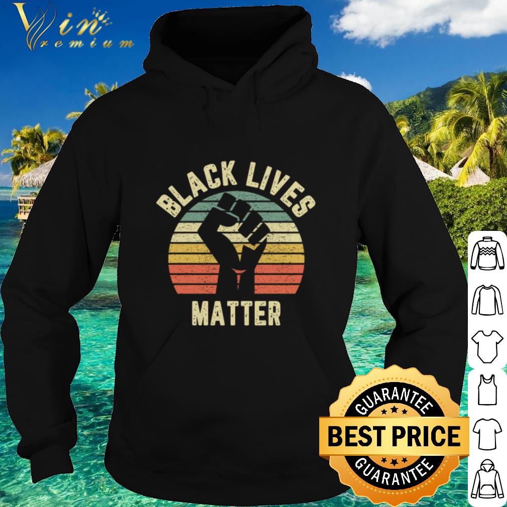 1793b313 best black lives matter fist vintage shirt 4 - Best Black Lives Matter Fist Vintage shirt