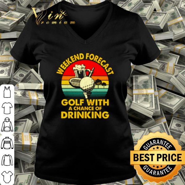 Pretty Weekend forecast golf with a chance of drinking vintage shirt