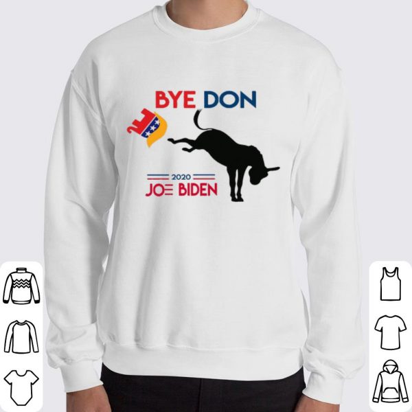 Bye don Trump welcome Joe Biden shirt