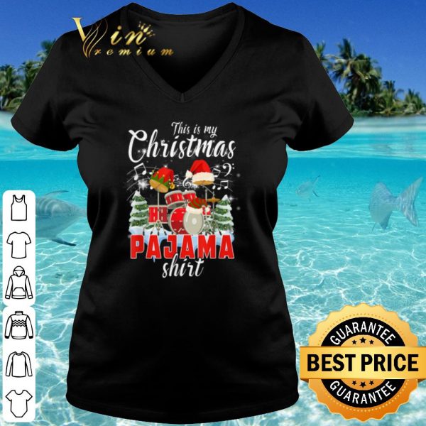 Top This Is My Christmas Pajama Santa Drum shirt