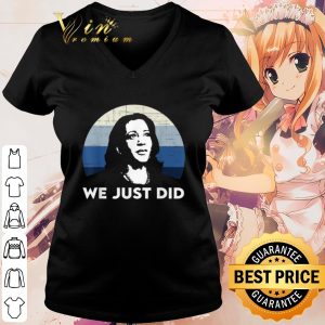 Best Kamala Harris We Just Did Vintage shirt 2