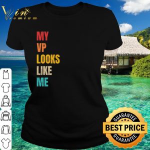 Best My VP Looks Like ME Retro Vintage shirt 1