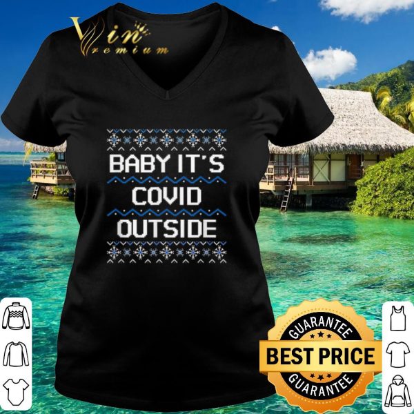 Pretty Baby it's COVID Outside 2020 Christmas shirt