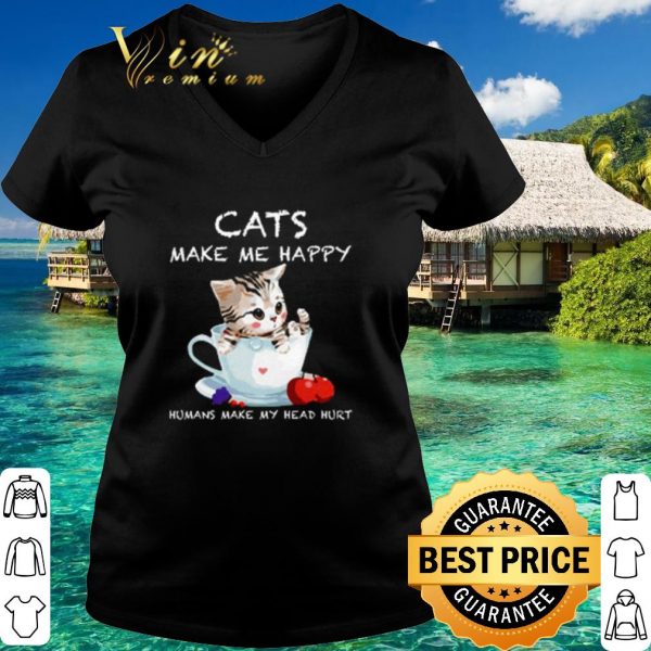 Official Cats make me happy humans make my head hurt shirt
