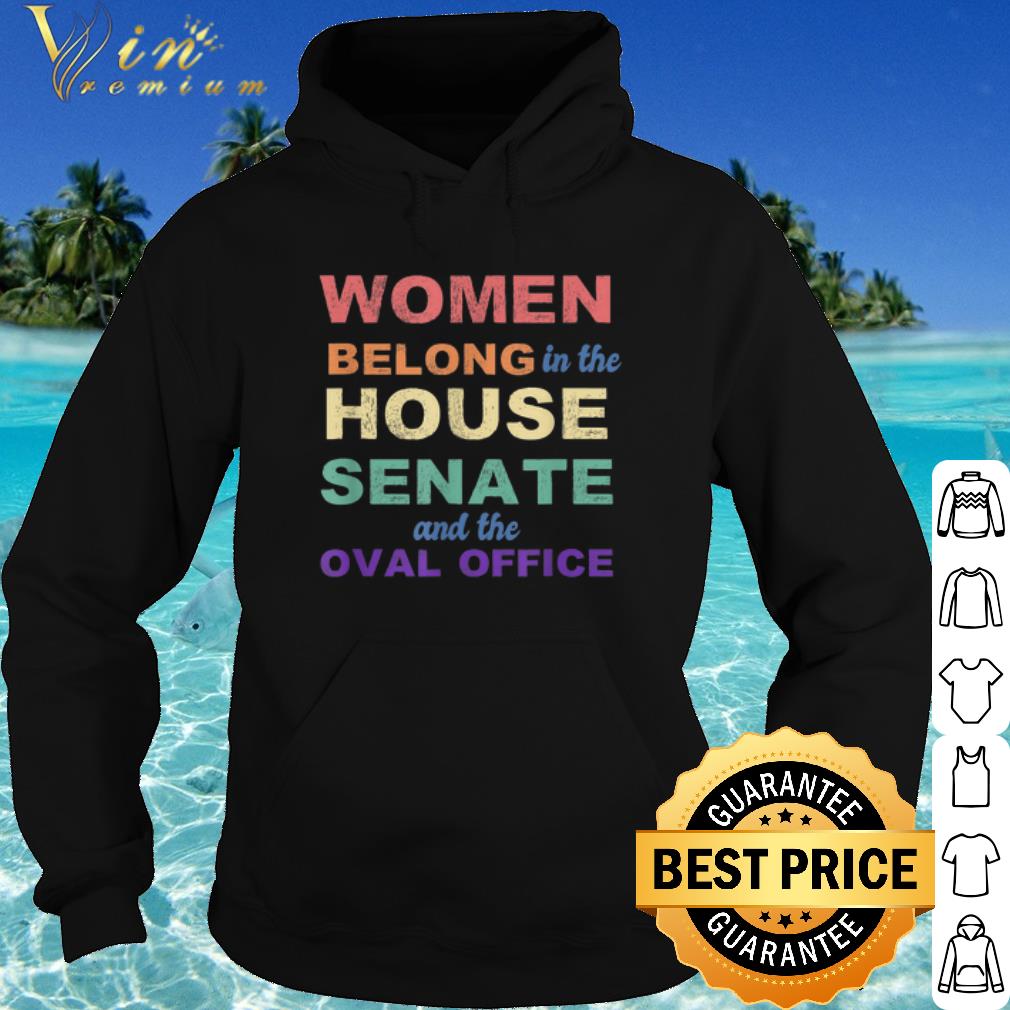2de90480 official women belong in the house senate oval office vintage shirt 4 - Official Women Belong in the House Senate Oval Office Vintage shirt