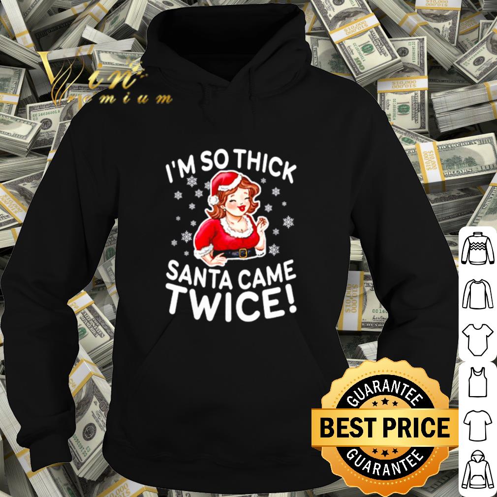31da6fe7 cool i m so thick santa came twice shirt 4 - Cool I'm so thick Santa came twice shirt