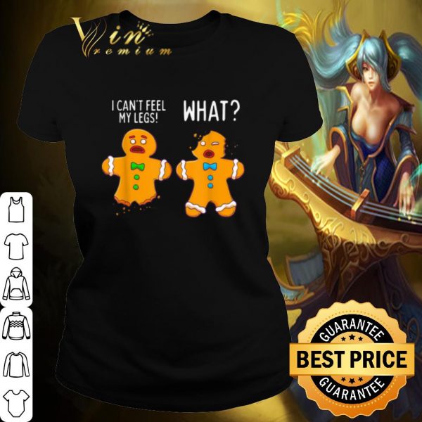 Pretty Gingerbread Men I can't feel my legs shirt