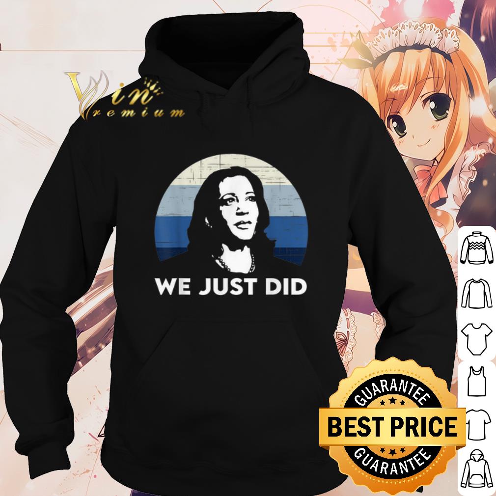 3c9f7682 best kamala harris we just did vintage shirt 4 - Best Kamala Harris We Just Did Vintage shirt