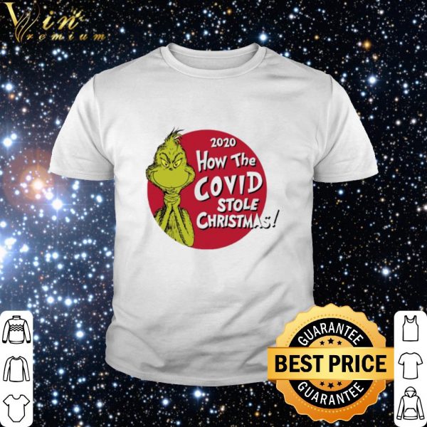 Best Grinch 2020 how the Covid stole Christmas shirt