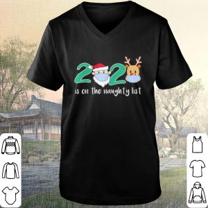 Original Santa Reindeer face mask 2020 Is On The Naughty List Christmas shirt 1