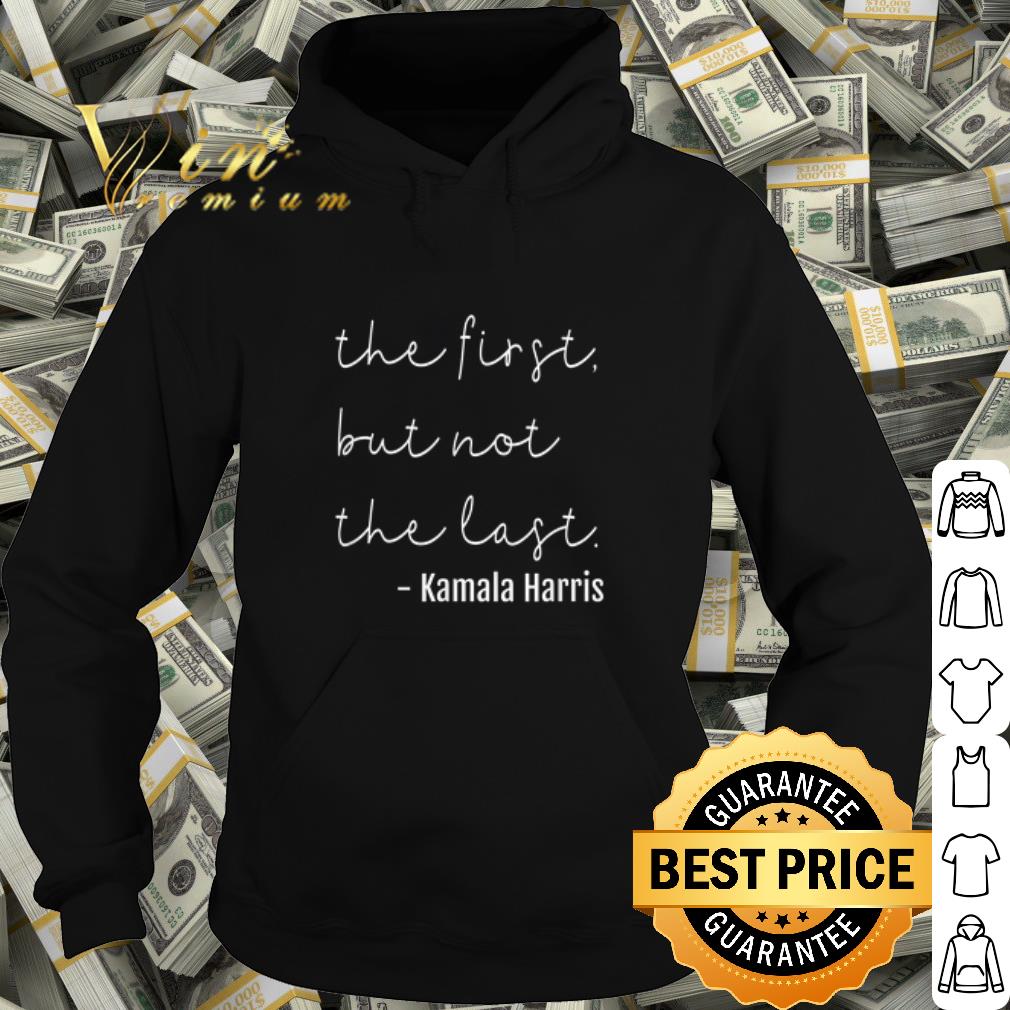 41a5a081 original the first but not the last kamala harris shirt 4 - Original The First But Not The Last Kamala Harris shirt