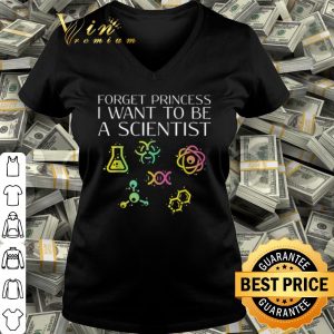 Pretty Forget Princess I Want To Be A Scientist shirt 2