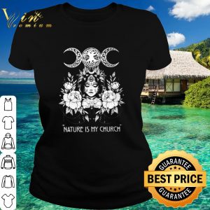 Top Witch Wicca nature is my church shirt 1