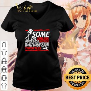 Top Some do drugs others pop bottles we solve our problems shirt 2