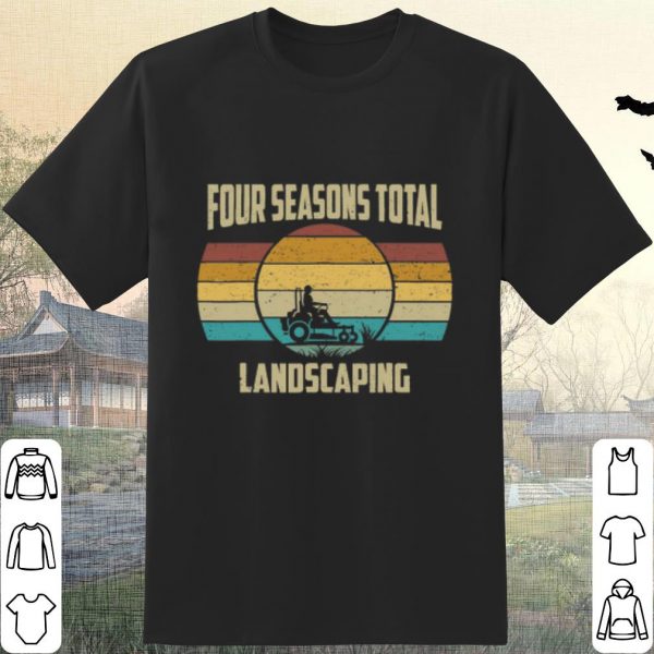 Pretty Four Season Total Landscaping Vintage shirt