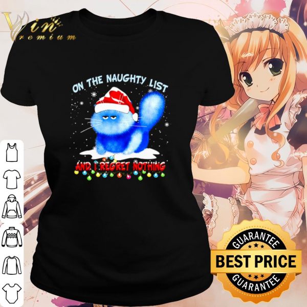 Cool Grumpy cat on the naughty list and I regret nothing Christmas shirt