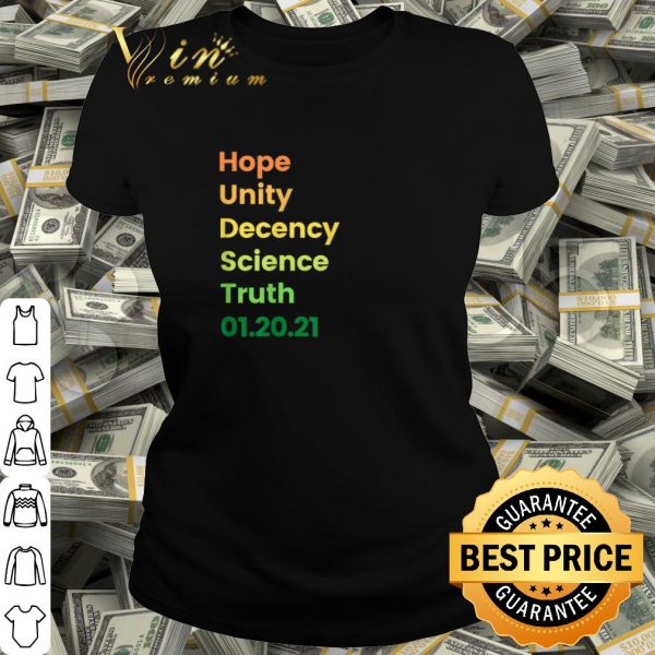 Premium Hope Unity Decency Science Truth 01 20 21 shirt