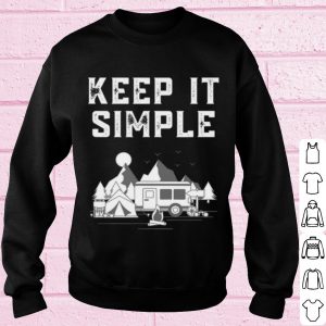 Pretty Van life keep it simple camping off grid adventure shirt 2
