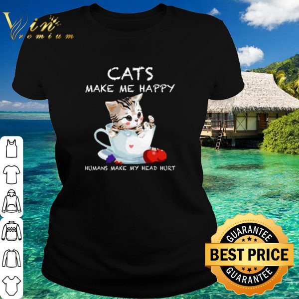 Official Cats make me happy humans make my head hurt shirt