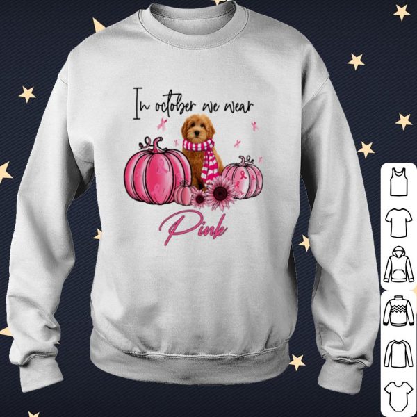 Top Goldendoodle in October we wear Pink Breast Cancer Pumpkin shirt