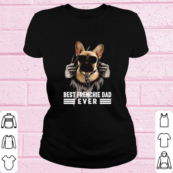 Top French Bulldog Best Frenchie Dad Ever shirt