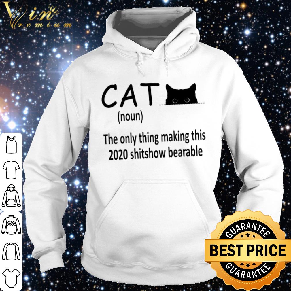 6f5f1e86 official cat noun the only thing making this 2020 shitshow bearable shirt 4 - Official Cat noun the only thing making this 2020 shitshow bearable shirt