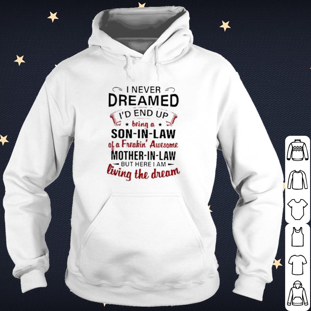 Pretty I never dreamed I'd end up being a son in law of a freakin' awesome shirt 7081ae8f pretty i never dreamed i d end up being a son in law of a freakin awesome shirt 4 - Pretty I never dreamed I'd end up being a son in law of a freakin' awesome shirt