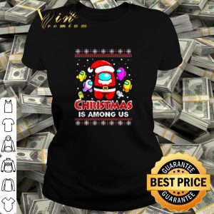 Pretty Santa Among Us Christmas is Among Us shirt 1