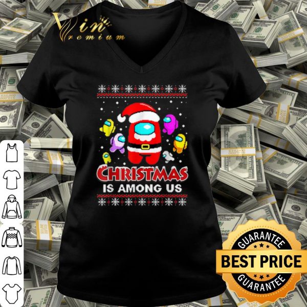 Pretty Santa Among Us Christmas is Among Us shirt