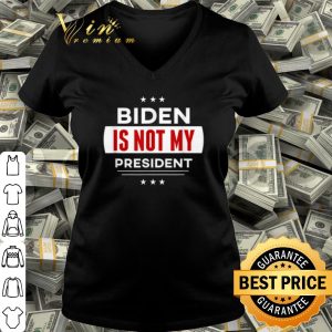 Best Joe Biden Is Not My President shirt 2