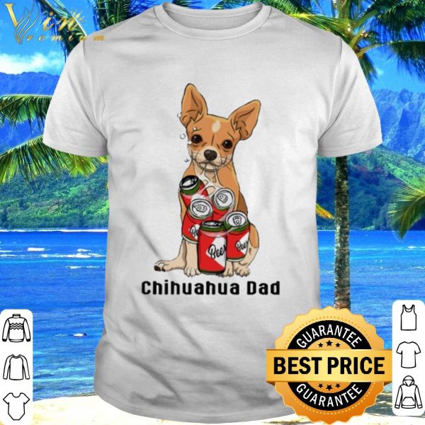 Cool Chihuahua Dad beer shirt