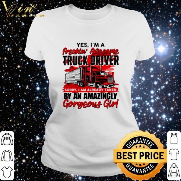 Top I'm a freaking awesome truck driver shirt