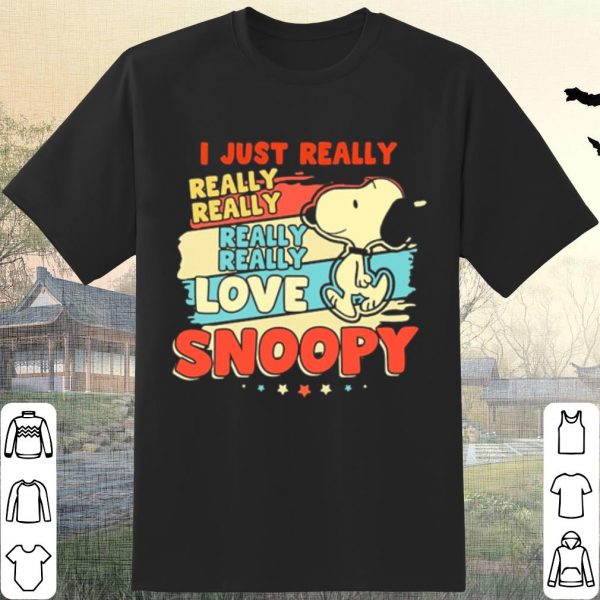 Original Snoopy I just really really really love Snoopy shirt