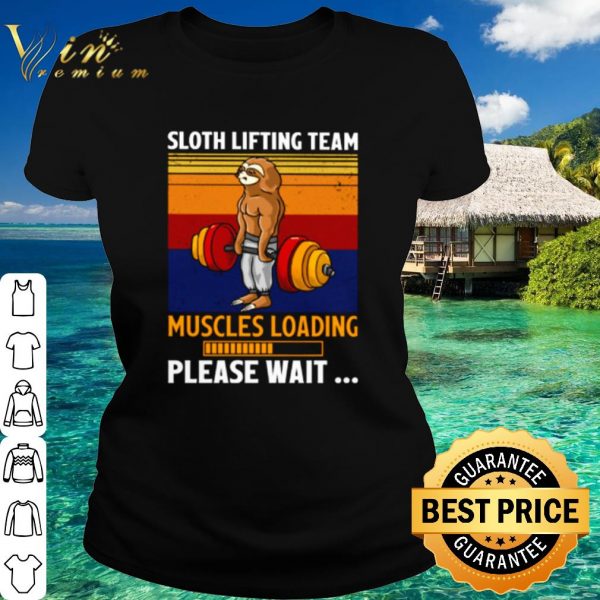 Cool Sloth lifting team muscles loading please wait vintage shirt