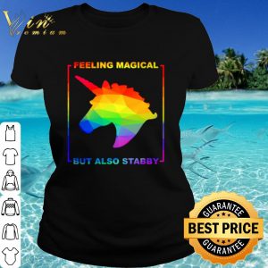 Original LGBT Unicorn feeling magical but also stabby shirt 1