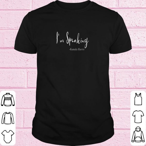 Top I'm Speaking Kamala Harris shirt