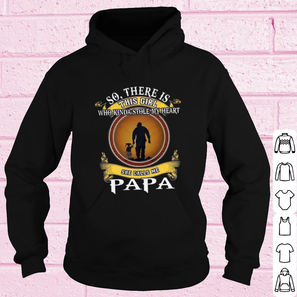 8911e1fa pretty so there is this girl who kinda stole my heart she calls me papa shirt 4 - Pretty So there is this girl who kinda stole my heart she calls me Papa shirt